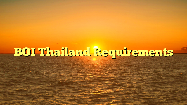Read more about the article BOI Thailand Requirements