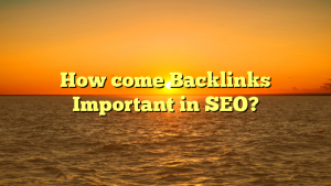 Read more about the article How come Backlinks Important in SEO?