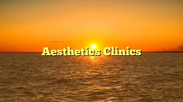 You are currently viewing Aesthetics Clinics